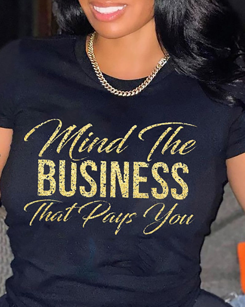 Mind the business that pays you T-Shirts